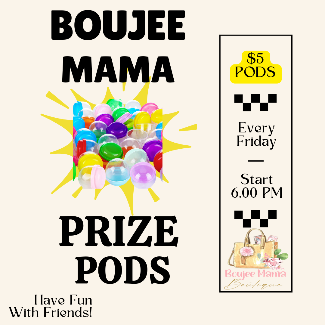Boujee Mama Prize Pods