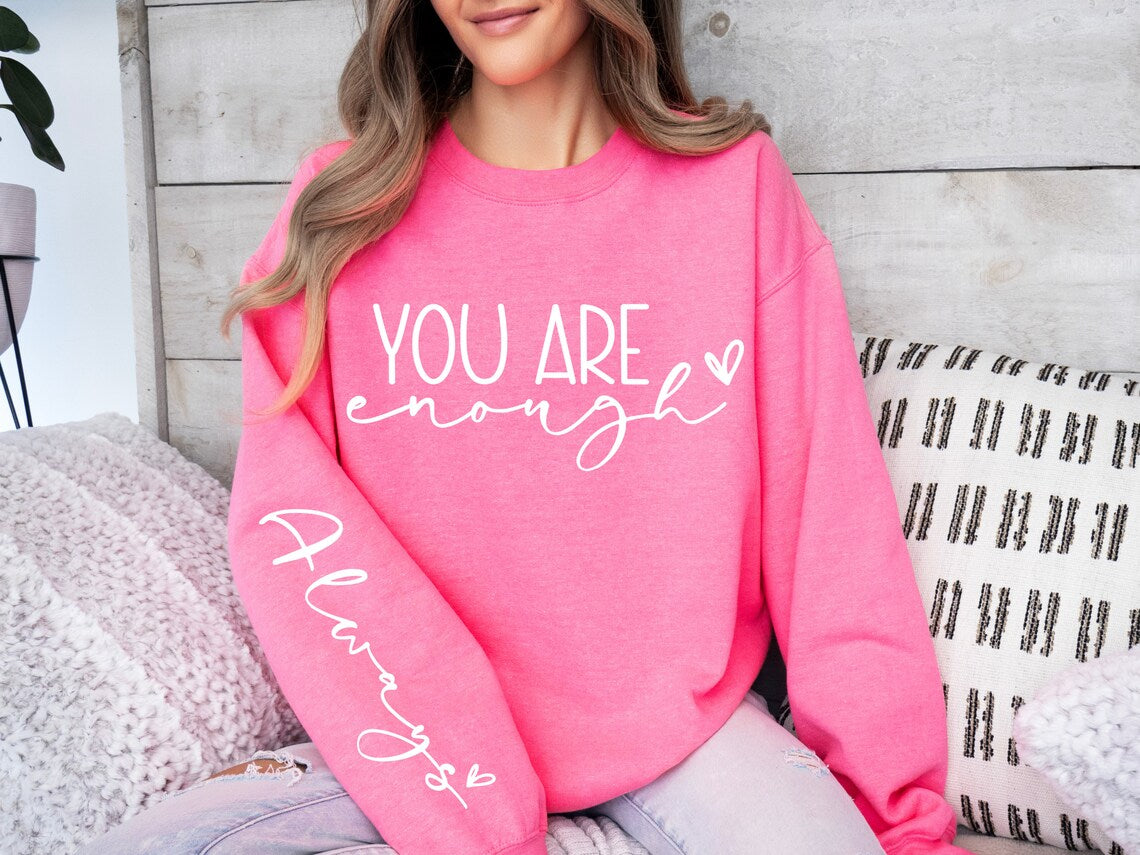 You are enough sweatshirt
