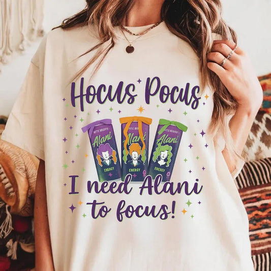 Hocus Pocus I need Alani to focus Tee